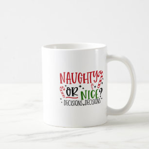 Naughe oder nette Entscheidungen Kaffeetasse