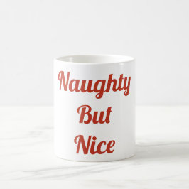 Naughty aber Nice Tasse