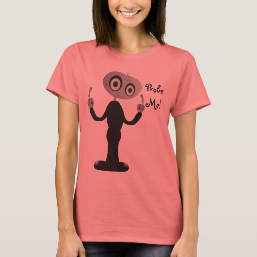 Naughty Alien - Probe Me! T-Shirt (Vorderseite)