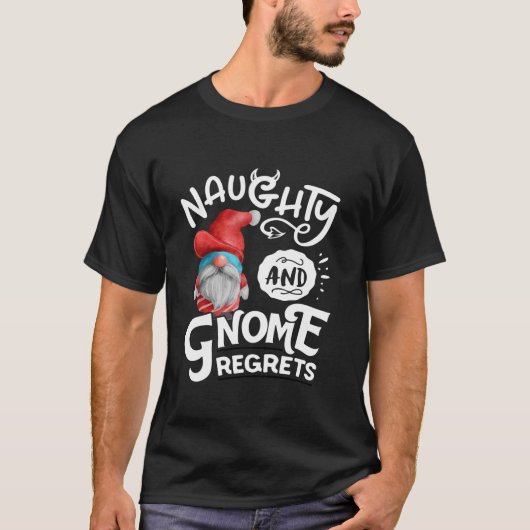 Naughty And Gnome Regrets Gnomies Funny XMas T-Shirt (Vorderseite)