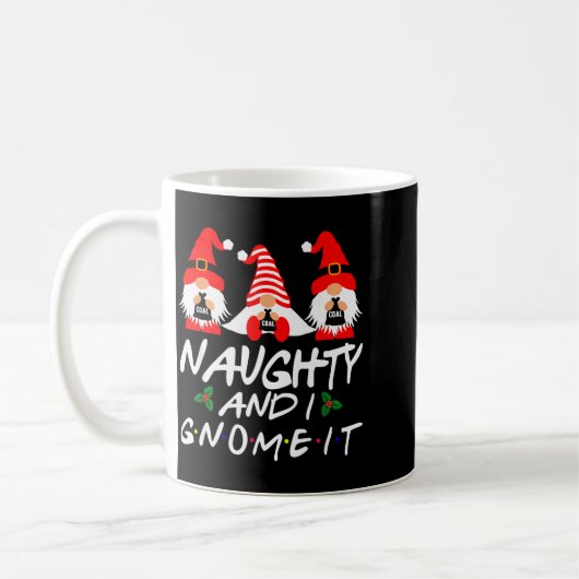 Naughty And I Gnome It Christmas Gnomes Funny Xmas Kaffeetasse (Links)