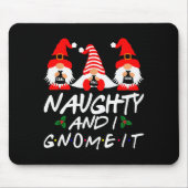 Naughty And I Gnome It Christmas Gnomes Funny Xmas Mousepad (Vorne)