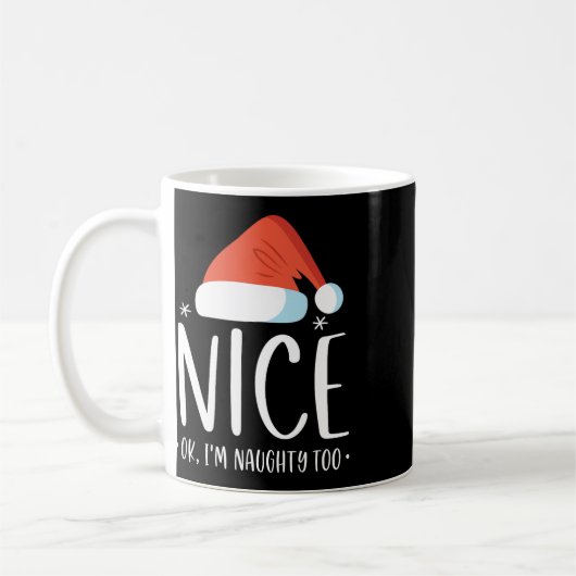 Naughty and Nice Ok Ich bin verrückt zu Funny Chri Kaffeetasse (Links)