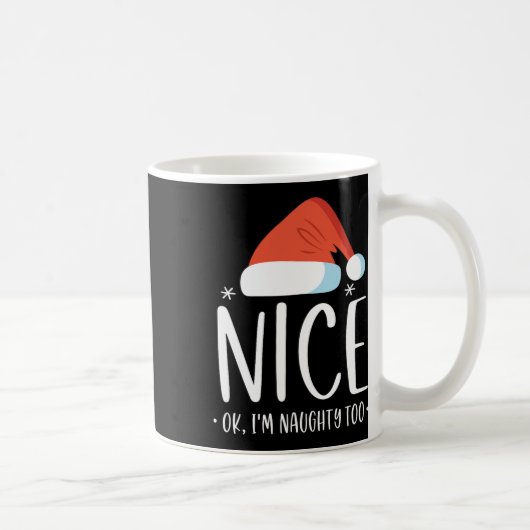 Naughty and Nice Ok Ich bin verrückt zu Funny Chri Kaffeetasse (Rechts)