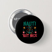 Naughty But Nice Funny Nautical Christmas Pun Joke Button (Vorne & Hinten)