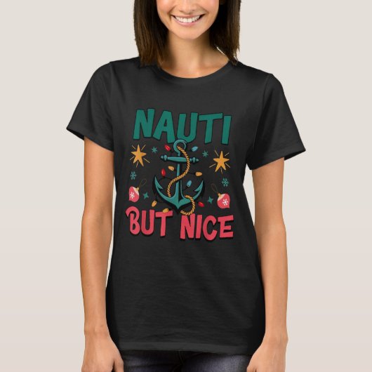 Naughty But Nice Funny Nautical Christmas Pun Joke T-Shirt (Vorderseite)