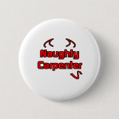 Naughty Carpenter Button (Vorderseite)