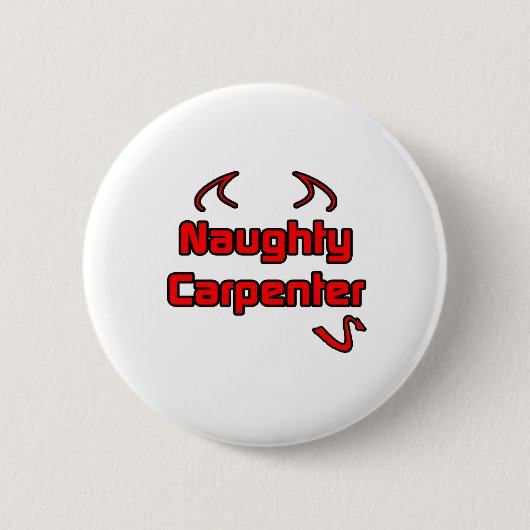 Naughty Carpenter Button (Vorderseite)