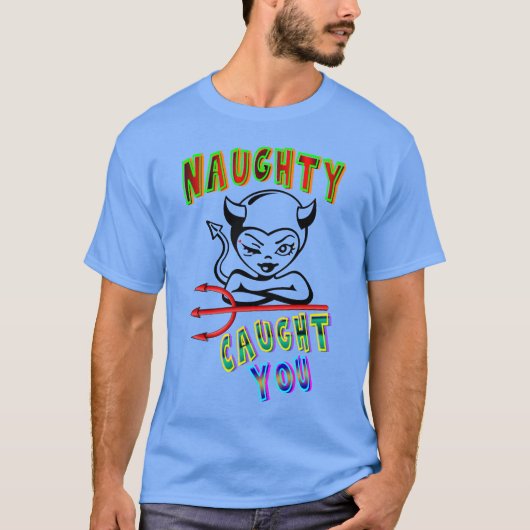 Naughty Caught T-Shirt (Vorderseite)