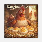 Naughty Chickens Lay Deviled Eggs Fridge Magnet (Vorne)