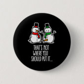 Naughty Christmas Saying Dirty Snowman Cartoon Ugl Button (Vorderseite)