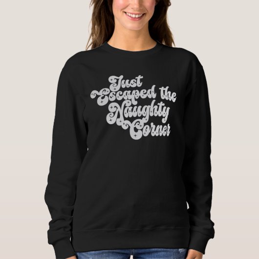 Naughty Corner Sweatshirt (Vorderseite)