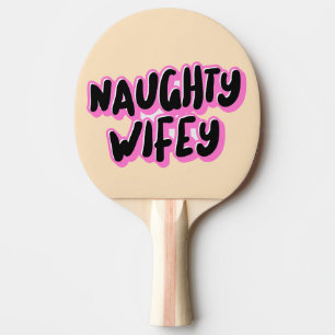 NAUGHTY EHEFRAU WIFEY GEBURTSTAG PING PONG PADDLE TISCHTENNIS SCHLÄGER