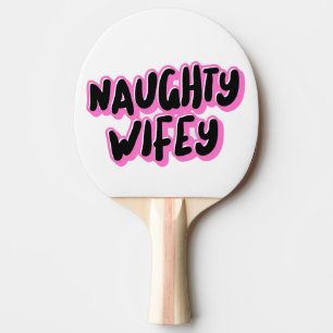 NAUGHTY EHEFRAU WIFEY GEBURTSTAG PING PONG PADDLE TISCHTENNIS SCHLÄGER