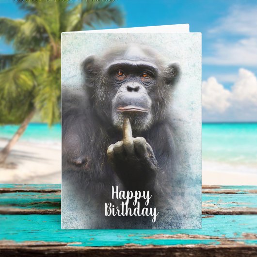 Naughty Funny Chimpanzee Middle Finger Birthday Karte