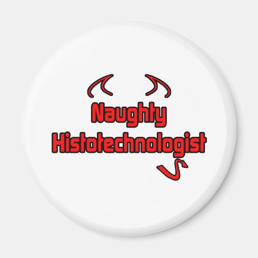 Naughty Histotechnologin Magnet (Vorne)