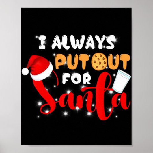 Naughty I Always Put Out For Santa Xmas Cookies T  Poster (Vorne)