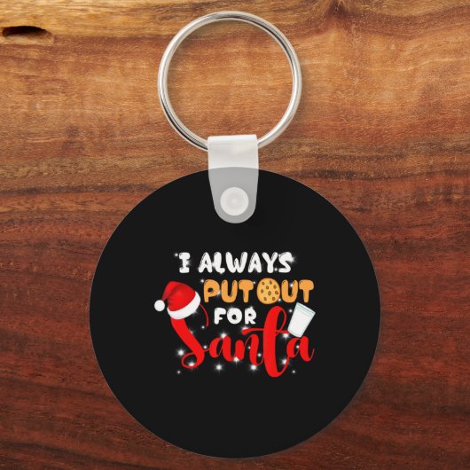Naughty I Always Put Out For Santa Xmas Cookies T Schlüsselanhänger (Vorderseite)