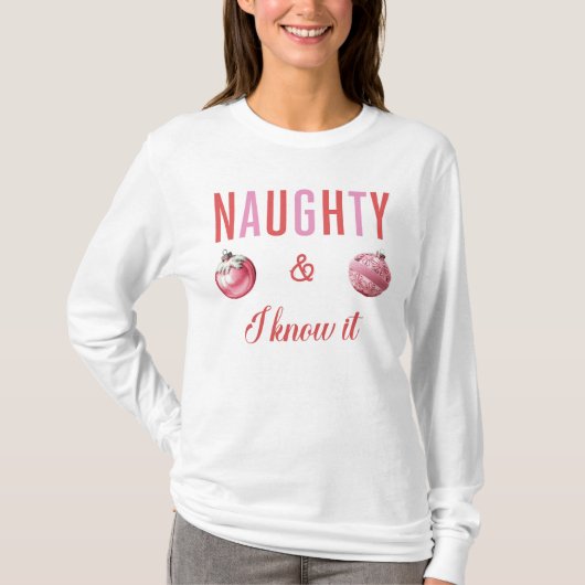 Naughty & I kennen es Long Sleeve T - Shirt (Vorderseite)