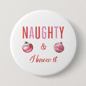 Naughty & I Know It Round Button (Vorderseite)
