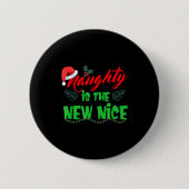 Naughty Is The New Nice  Button (Vorderseite)