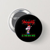 Naughty Is The New Nice Christmas Santa Xmas Premi Button (Vorne & Hinten)
