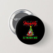 Naughty Is The New Nice Christmas Santa Xmas Premi Button (Vorne & Hinten)