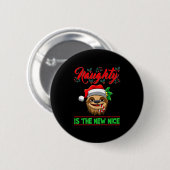 Naughty Is The New Nice Christmas Santa Xmas Premi Button (Vorne & Hinten)