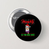 Naughty Is The New Nice Christmas Santa Xmas Premi Button (Vorne & Hinten)