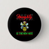 Naughty Is The New Nice Christmas Santa Xmas Premi Button (Vorderseite)