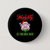 Naughty Is The New Nice Christmas Santa Xmas Premi Button (Vorderseite)