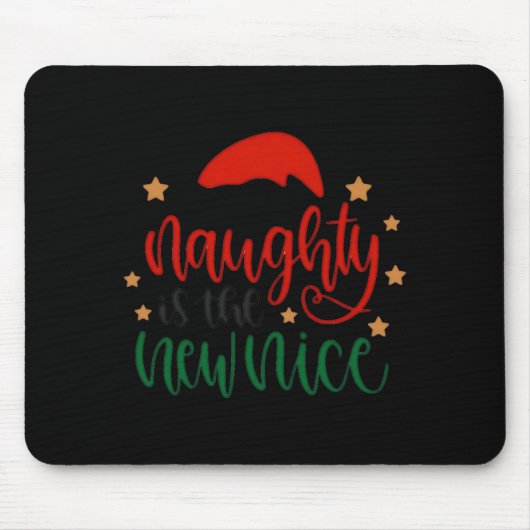 Naughty Is The New Nice Funny Christmas Santa T Sh Mousepad (Vorne)