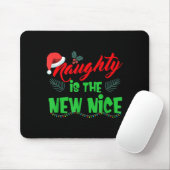 Naughty Is The New Nice  Mousepad (Mit Mouse)