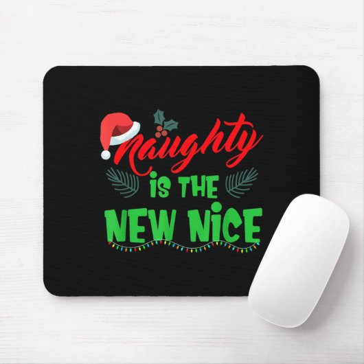 Naughty Is The New Nice Mousepad (Mit Mouse)