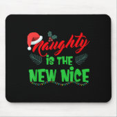 Naughty Is The New Nice Mousepad (Vorne)