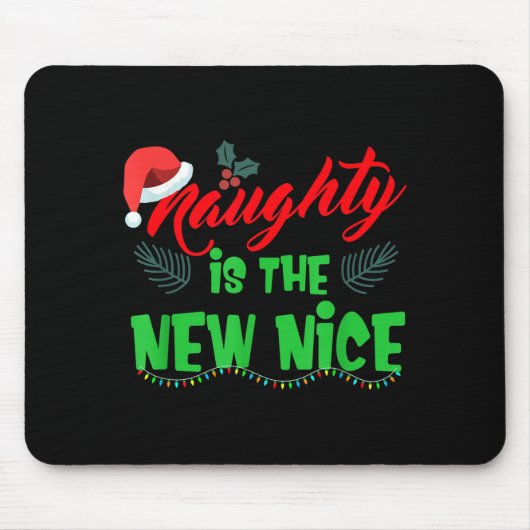 Naughty Is The New Nice  Mousepad (Vorne)