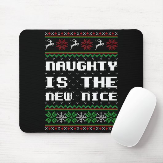 Naughty Is The New Nice Ugly Christmas Sweater Rei Mousepad (Mit Mouse)