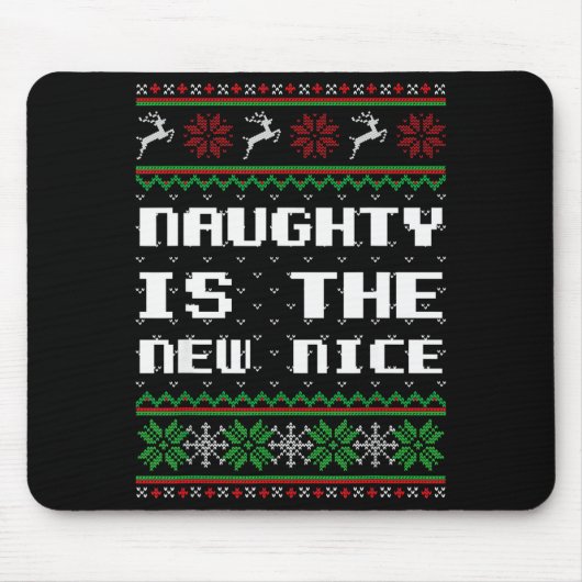 Naughty Is The New Nice Ugly Christmas Sweater Rei Mousepad (Vorne)