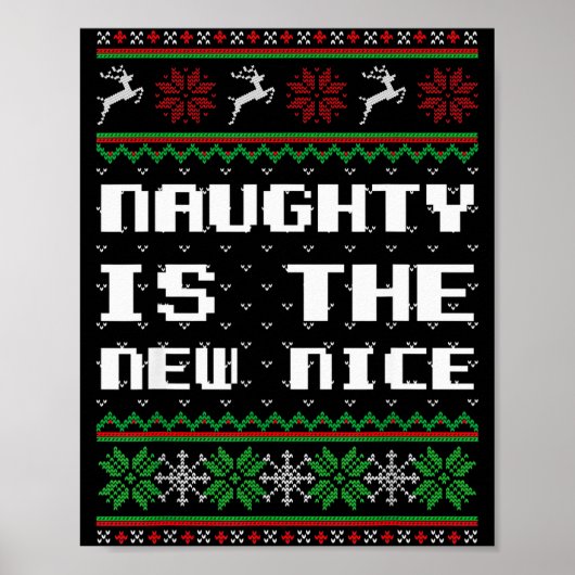 Naughty Is The New Nice Ugly Christmas Sweater Rei Poster (Vorne)
