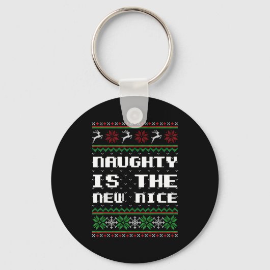 Naughty Is The New Nice Ugly Christmas Sweater Rei Schlüsselanhänger (Vorderseite)