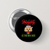 Naughty Is The New Nice Weihnachten Santa Xmas Pre Button (Vorne & Hinten)