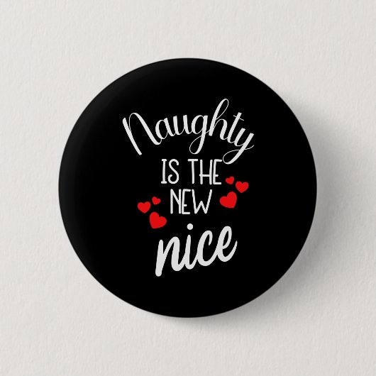 Naughty Is The New Nice Xmas Quote Button (Vorderseite)