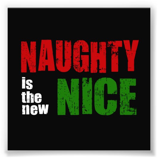 Naughty ist das Neue Nizza Fotodruck (Vorne)