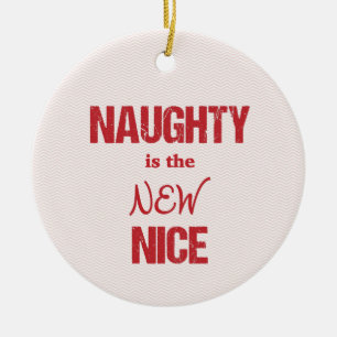 Naughty ist das Neue Nizza Keramik Ornament