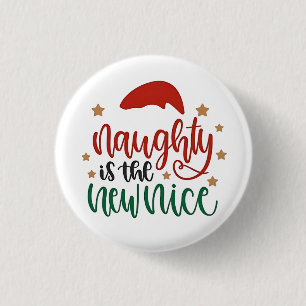 Naughty ist der neue schöne Weihnachtsmann Button