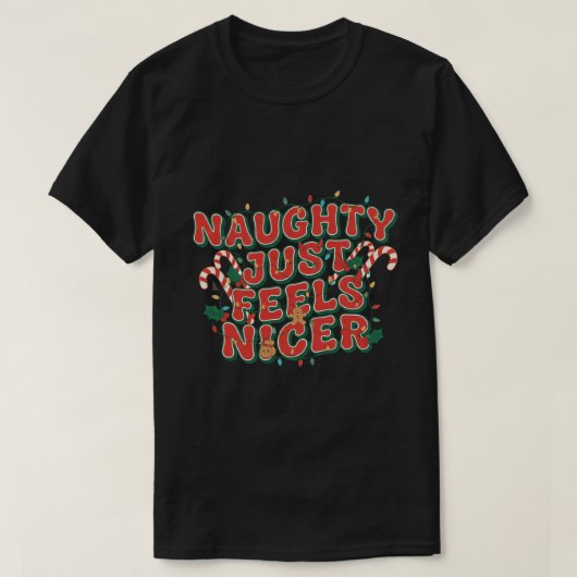 Naughty Just Feels Nicer T-Shirt (Design vorne)