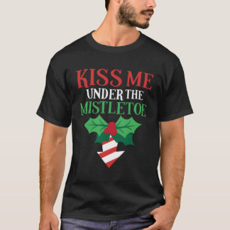 Naughty Kiss Me Mistletoe Ugly T-Shirt