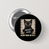 Naughty Kitty Jail Foto Catnip ließ mich es tun Button (Vorne & Hinten)