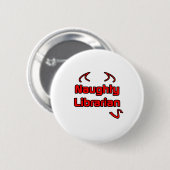 Naughty Librarian Button (Vorne & Hinten)