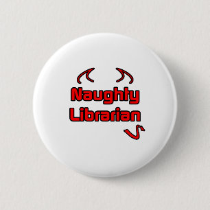 Naughty Librarian Button
